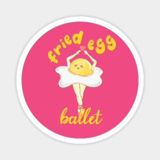 Fried Egg Ballet Magnet